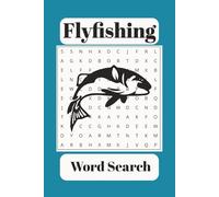 Flyfishing Word Search Puzzle Book: Word search puzzles with easy to read print about flyfishing, fly tying, fish, wildlife, nature and more - 6X9 ... Gift for Travel, Leisure and Holidays