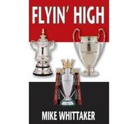 Flyin' High - [Version Originale] Mike Whittaker (Auteur)