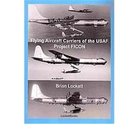 Flying Aircraft Carriers of the Usaf Brian Lockett (Auteur)