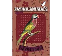 Flying Animals And Birds Puzzle: Challenge your Brain with over 50 pages Themed Puzzles | For Adults, Teens & Seniors | 6X9 Inches