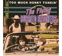 Flying Burrito Brothers - Too Much Honky Tonkin: 1979-82