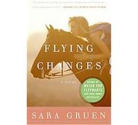 Flying Changes Sara Gruen (Auteur)