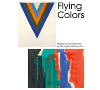 Flying Colors: Dialogue avec les collections du Minneapolis Institute of Art
