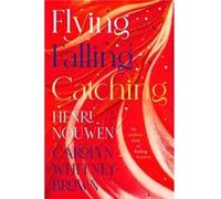 Flying Falling Catching - Carolyn WhitneyBrown - SPCK Publishing - Livre en Anglais - Paperback Carolyn WhitneyBrownCarolyn WhitneyBrown (Auteur)