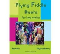 Flying Fiddle Duets for Two Violins Book One - Myanna Harvey - C. Harvey Publications - Livre en Anglais Myanna HarveyMyanna Harvey (Auteur)