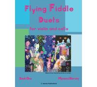 Flying Fiddle Duets for Violin and Cello, Book One