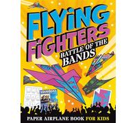 Flying Fighters: Battle of the Bands: Paper Airplane Book For Kids