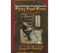 Flying Food Circus - Hasse Bruniusson Proudly Presents Flying Food Circus - Tour de Ville