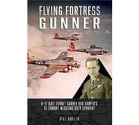 Flying Fortress Gunner by Bill Cullen Bill Cullen (Auteur)