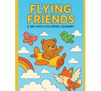 Flying Friends A Sky-High Coloring Journey: Birds, Insects, and Sky Animals Coloring Fun for Kids Ages 4-8