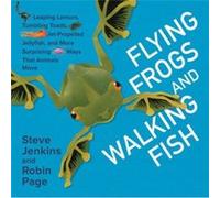 Flying Frogs and Walking Fish by Steve JenkinsRobin Page Steve Jenkins, Robin Page (Auteur)