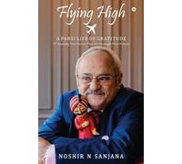 Flying High: A PARSI LIFE OF GRATITUDE