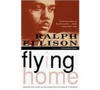 Flying Home John F. Callahan, Ralph Ellison (Auteur)