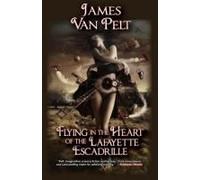 Flying In The Heart Of The Lafayette Escadrille