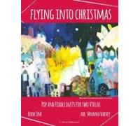 Flying Into Christmas, Pop And Fiddle Duets For Two Violas, Book One