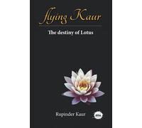 Flying Kaur: The destiny of Lotus