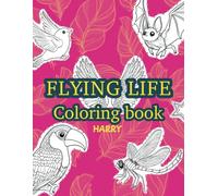 FLYING LIFE Coloring book: Vibrant & Joyful 50 Creatures in the sky