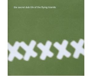 Flying Lizards - Secret Dub Life