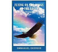 Flying On The Wings Of The Eagle