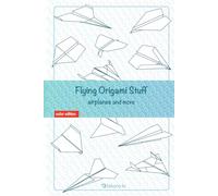 Flying Origami Stuff: Paper Airplanes book, guide for kids and adults.