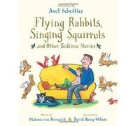 Flying Rabbits, Singing Squirrels and Other Bedtime Stories - [Version Originale] Inconnu (Auteur)