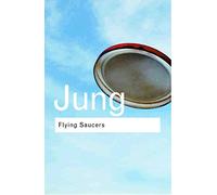 Flying Saucers: A Modern Myth of Things Seen in the Sky