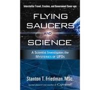 Flying Saucers and Science by Stanton T. Stanton T. Friedman Friedman Friedman, Stanton T. (Auteur)