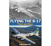 Flying the B-17 (Then and Now)