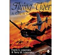 Flying Tiger a Crew Chief's Story: The War Diary of an Average Crew Chief