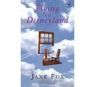 Flying to Disneyland Jane Fox (Auteur)