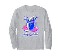 Flying to The Moon But First Coffee (déclaration Amusante) Manche Longue