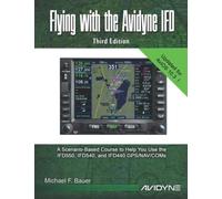 Flying with the Avidyne IFD: Third Edition for AviOS10.3