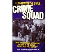 Flying With the Owls Crime Squad Douglas Naylor, Paul Allen (Auteur)
