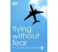 Flying Without Fear - Conquer Your Fear Of Flying [DVD] by Captain Keith Godfrey