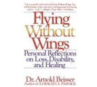 Flying Without Wings Arnold R. Beisser (Auteur)