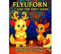 Flyuforn and the First Dream of Winter: A Magical Story & Coloring Book: A Heartwarming Winter Tale with 33 Beautiful Coloring Pages for All Ages
