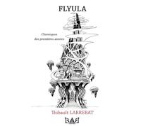 Flyula: Chroniques des premières années