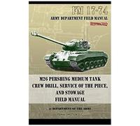 Fm 17-74 M26 Pershing Medium Tank Crew Drill, Service Of The Piece And Stowage