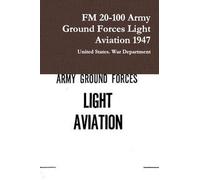 FM 20-100 Army Ground Forces Light Aviation 1947