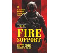 FM 3-09 Fire Support: [Annotated] U.S. Army Doctrine for Modern Battlefield Firepower and Tactical Coordination