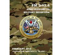 FM 3-13.4 Army Support to Military Deception: Feb 2019