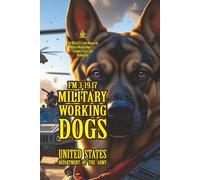 FM 3-19.17 Military Working Dogs: [Annotated] Tactics, Training, and Deployment of Military Canine Teams