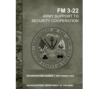 FM 3-22 Army Support to Security Cooperation: Incorporating Change 1, September 2025