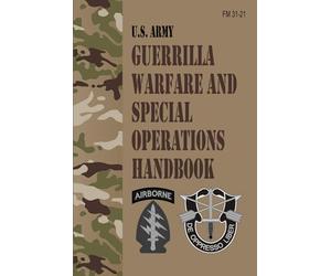 FM 31-21 U.S. Army Guerrilla Warfare and Special Operations Handbook