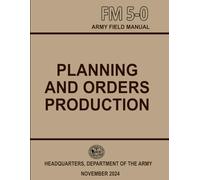 FM 5-0 Planning and Orders Production: Full Size
