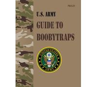 FM 5-31 U.S. Army Guide to Boobytraps: Fullsize 8.5" x 11"