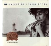 FM (UK ROCK GROUP) - EVERYTIME I THINK OF YOU 7 INCH (7" VINYL 45) UK EPIC 1989
