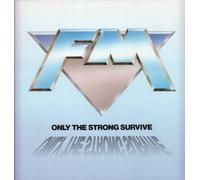 Fm (uk Rock Group) - Only The Strong Survive