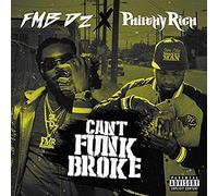 Fmb Dz & Philthy Rich - Can't Funk Broke [Import]