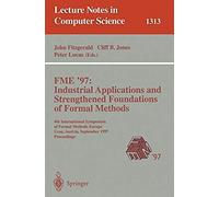 Fme '97 Industrial Applications And Strengthened Foundations Of Formal Methods